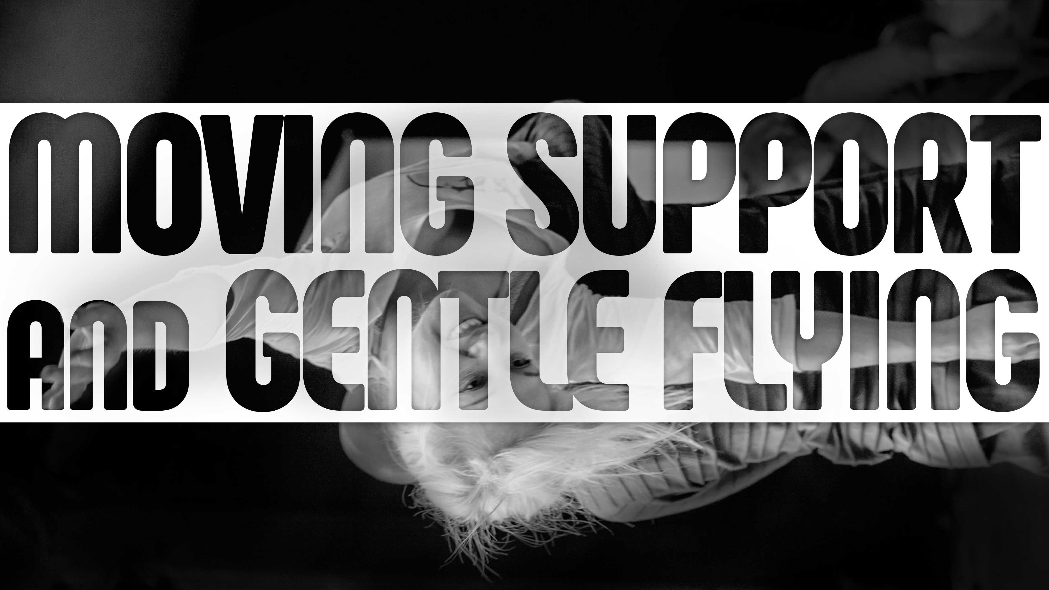 Moving Support and Gentle Flying